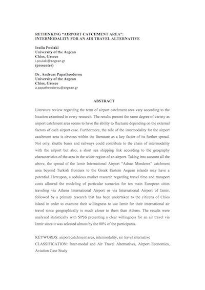 Poulaki, I. and Papatheodorou, A. (2013) Rethinking "Airport Catchment Area": Intermodality for an Air Travel Alternative, 17th Annual World Conference of the Air Transport Research Society, hosted by the University of Bergamo, Italy.